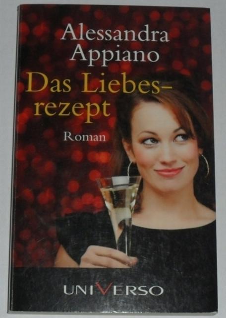 Appiano, Alessandra  Das Liebesrezept 