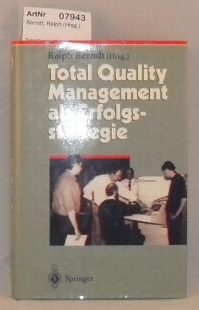 Berndt, Ralph (Hrsg.)  Total Qualitiy Management als Erfolgsstrategie (Herausforderungen an das Management) Band 2 