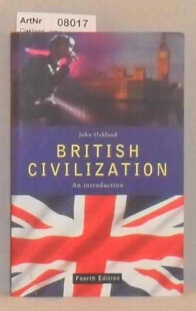 Oakland, John  British Civilization - An introduction 