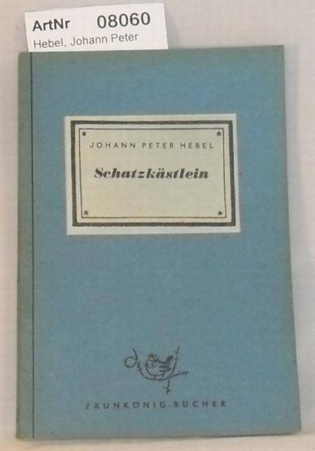 Hebel, Johann Peter  Schatzkästlein - Auswahl aus den Erzählungen des "Rheinischen Hausfreundes" 
