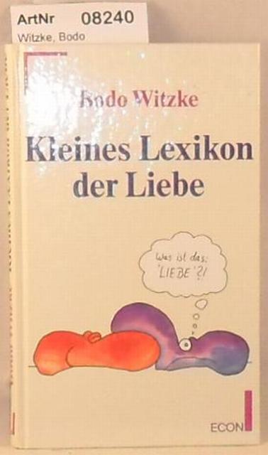 Witzke, Bodo  Kleines Lexikon der Liebe 