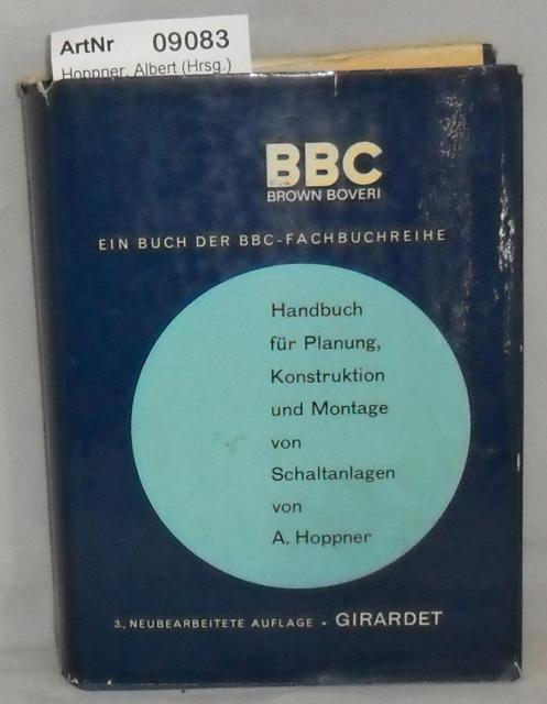 Hoppner, Albert (Hrsg.)  Handbuch für Planung, Konstruktion und Montage von Schaltanlagen 