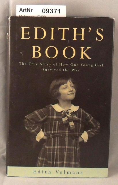 Velmans, Edith  Edith's Book - The True Story of How One Young Girl Survived the War 