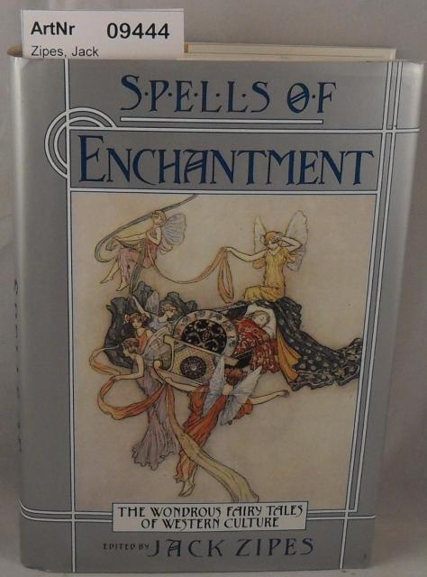 Zipes, Jack  Spells of Enchantment - The Wondrous Fairy Tales of Western Culture 