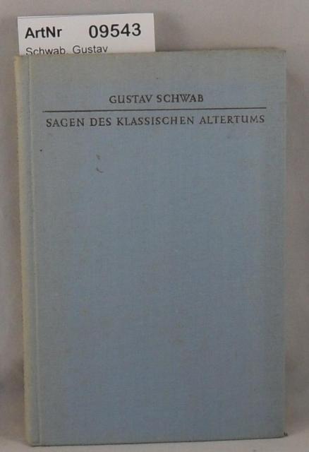 Schwab, Gustav  Sagen des Klassischen Altertums 