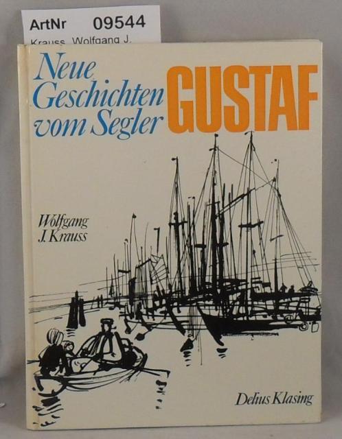 Krauss, Wolfgang J.  Neue Geschichten vom Segler Gustaf 