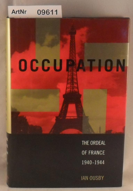Ousby, Ian  Occupation - The Ordeal of France 1940 - 1944 