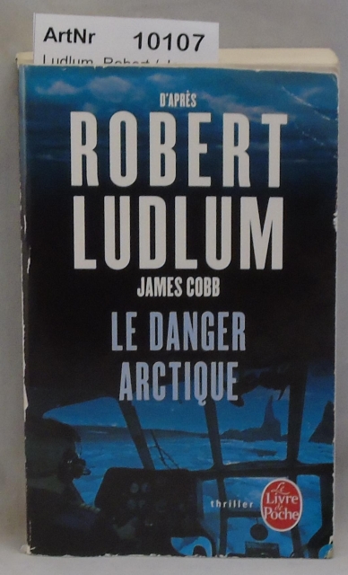 Ludlum, Robert / James Cobb  Le danger arctique 