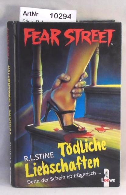Stine, R. L.  Tödliche Liebschaften. Denn der Schein ist trügerisch ... Fear Street 