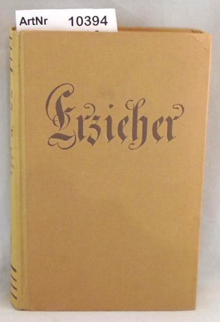 Fischer, Walter W. G.  Erzieher. Zeugnisse bedeutender Deutscher über ihre Lehrer 