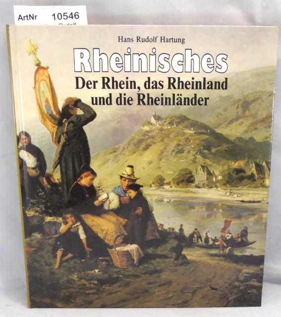 Hartung, Hans Rudolf  Rheinisches. Der Rhein, das Rheinland und die Rheinländer. 