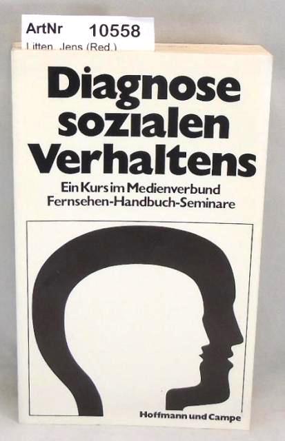 Litten, Jens (Red.)  Diagnose sozialen Verhaltens. Ein Kurs im Medienverbund Fernsehen-Handbuch-Seminare. 