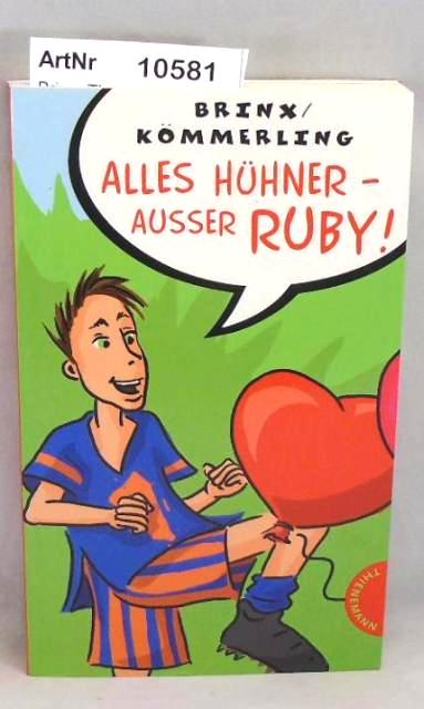 Brinx, Thomas / Anja Kömmerling  Alles Hühner - ausser Ruby! - Für Mädchen verboten 
