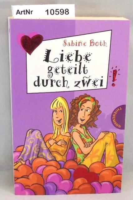 Both, Sabine  Liebe geteilt durch zwei! Freche Mädchen - freche Bücher 