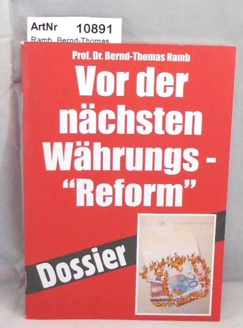 Ramb, Bernd-Thomas  Vor der nächsten Währungs-"Reform" - Dossier 