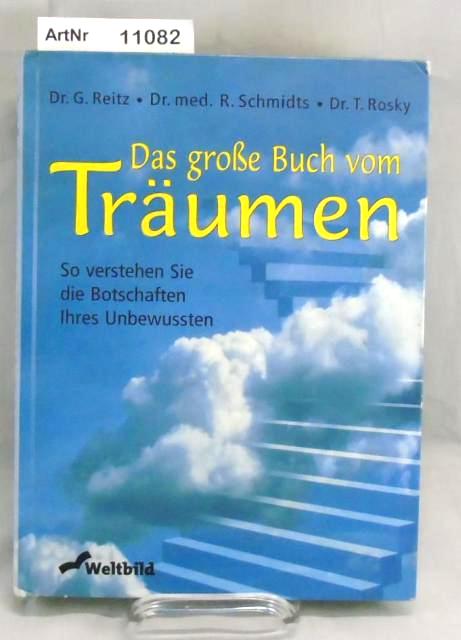 Reitz, G. / R. Schmidts / T. Rosky  Das große Buch vom Träumen. So verstehen Sie die Botschaften Ihres Unterbewussten. 