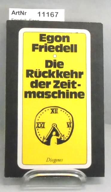 Friedell, Egon  Die Rückkehr der Zeitmaschine - Phantastische Novelle 