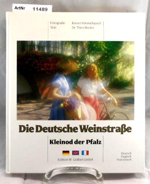 Becker, Theo Dr.  Die Deutsche Weinstraße - Kleinod der Pfalz 
