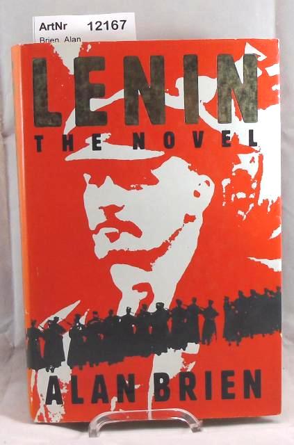 Brien, Alan  Lenin. The Novel 