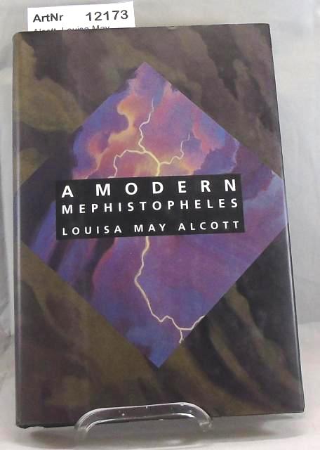 Alcott, Louisa May  A Modern Mephistopheles 