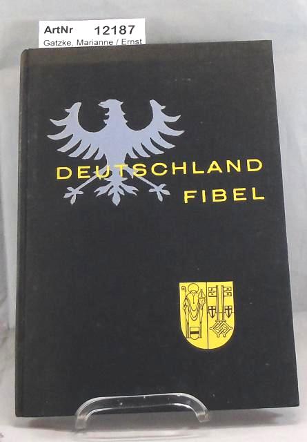 Gatzke, Marianne / Ernst Köppen / Theodor Plückbaum  Deutschlandfibel. Ein Wegweiser durch die Bundesrepublik 