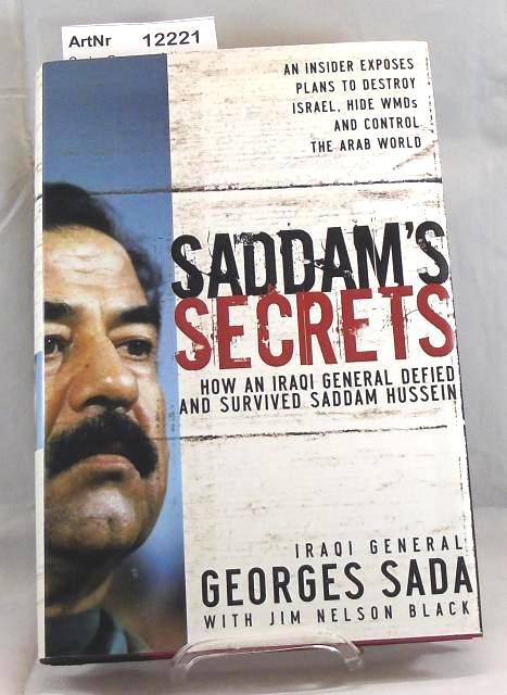 Sada, Georges / Jim Nelson Black  Saddams Secrets. How an Iraqi General defiede and survived Saddam Hussein 