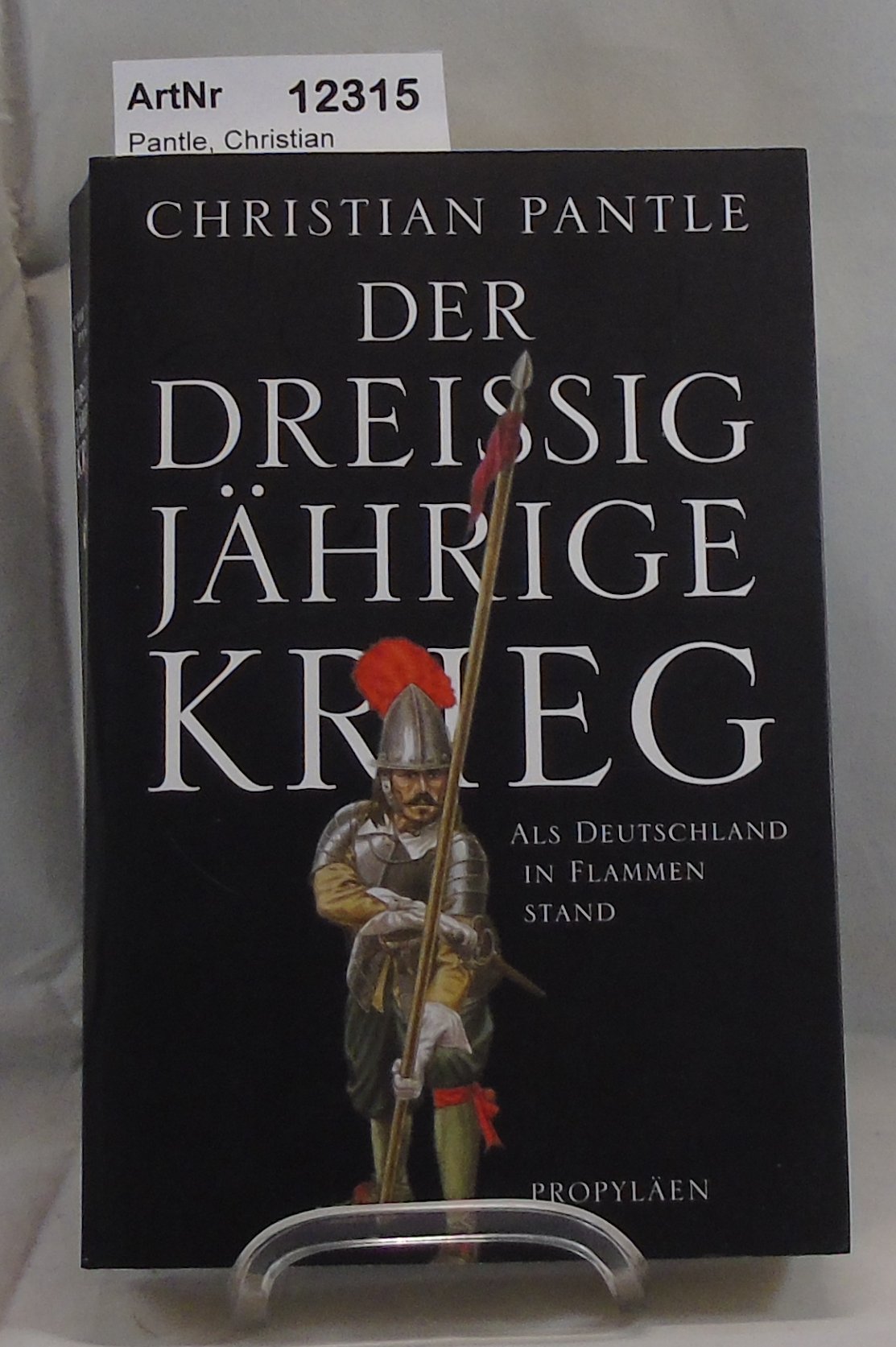 Pantle, Christian  Der Dreissigjährige Krieg. Als Deutschland in Flammen stand. 