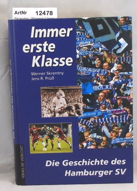Skrentny, Werner / Jens R. Prüß  Immer erste Klasse. Die Geschichte des Hamburger SV 