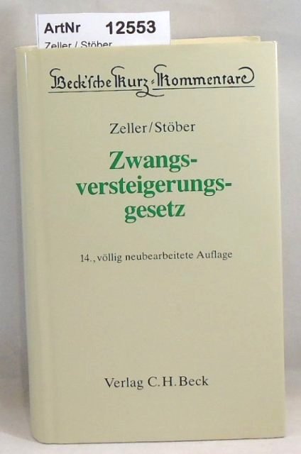 Zeller / Stöber  Zwangsversteigerungsgesetz 