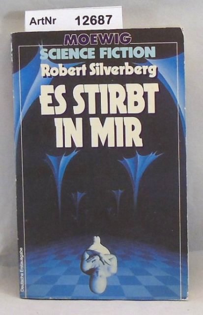Silverberg, Robert  Es stirbt in mir 