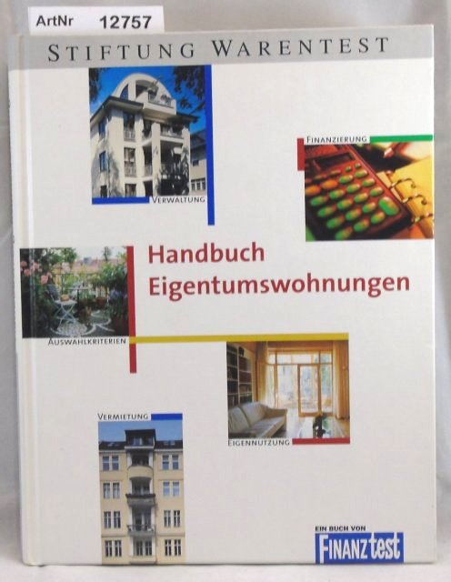 Bielefeld, Volker / Marcel M. Sauren / Werner Siepe  Handbuch Eigentumswohnungen. Auswahl, Finanzierung, Kauf - für Selbstnutzer und Kapitalanleger. 