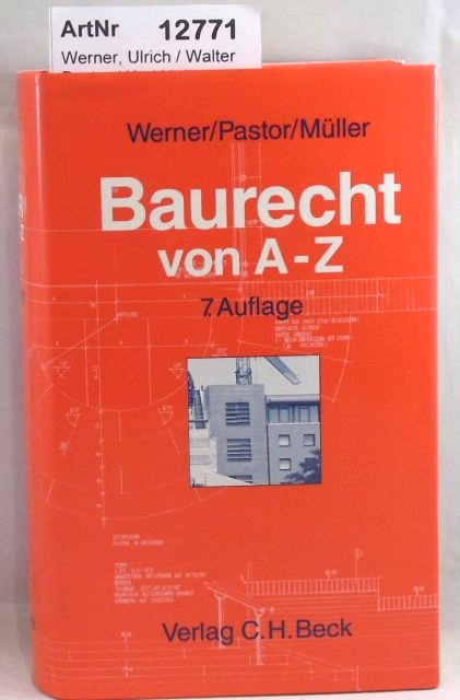Werner, Ulrich / Walter Pastor / Karl Müller  Baurecht von A-Z. Lexikon des öffentlichen und privaten Baurechts. 