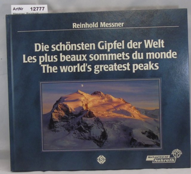 Messner, Reinhold  Die schönsten Gipfel der Welt / Les plus beaux sommets du monde / The world's greatest peaks 