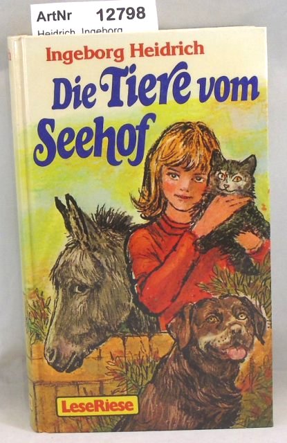 Heidrich, Ingeborg  Die Tiere vom Seehof 