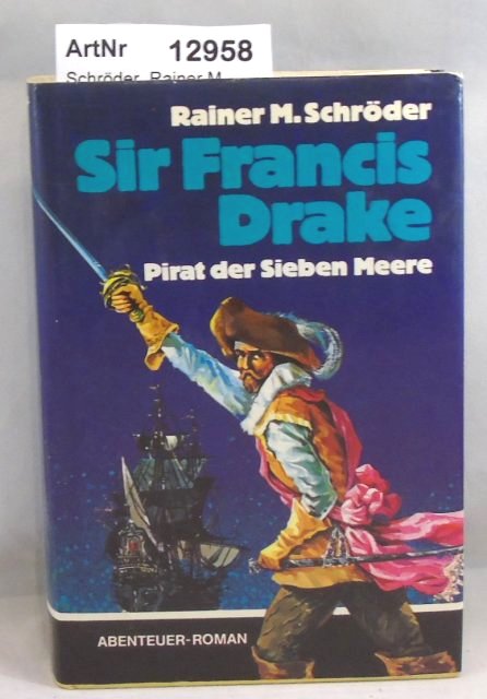 Schröder, Rainer M.  Sir Francis Drake 