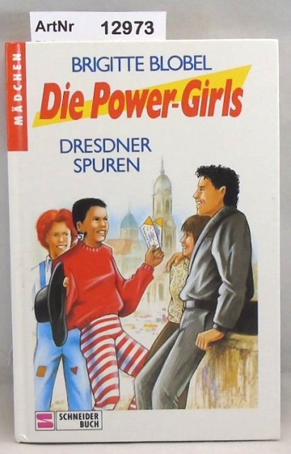 Blobel, Brigitte  Die Power Girls / Dresdner Spuren 