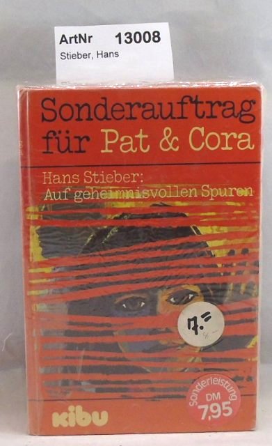Stieber, Hans  Sonderauftrag für Pat & Cora - Auf geheimnisvollen Spuren 