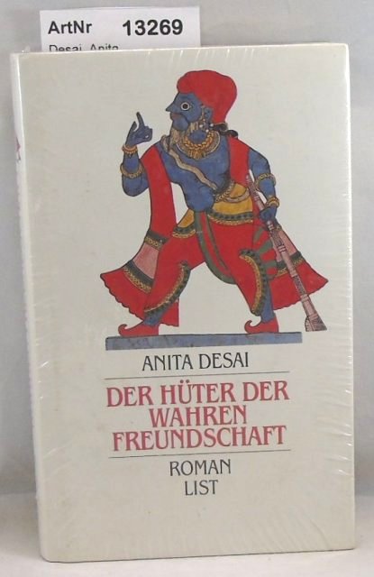 Desai, Anita  Der Hüter der wahren Freundschaft 