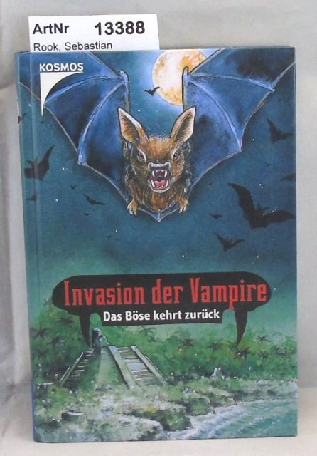 Rook, Sebastian  Das Böse kehr zurück - Invasion der Vampire Band 3 