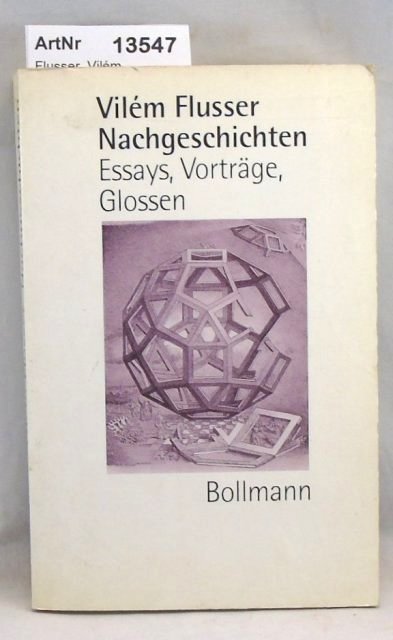 Flusser, Vilém  Nachgeschichten. Essays, Vorträge, Glossen, 