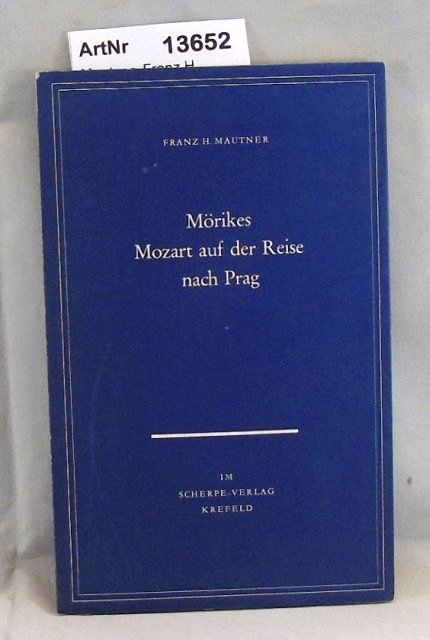 Mautner, Franz H.  Mörikes Mozart auf der Reise nach Prag 
