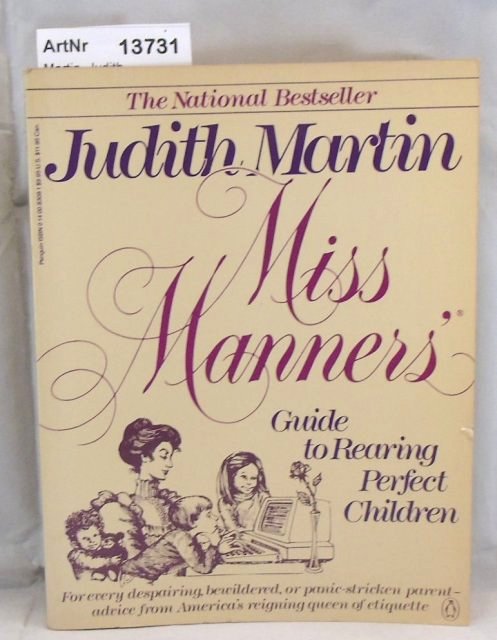 Martin, Judith  Miss Manners Guide to Rearing perfect children. 