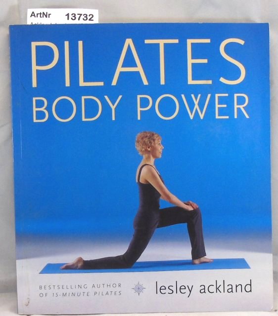 Ackland, Lesley  Pilates Body Power. Reshape your body & transform your life 
