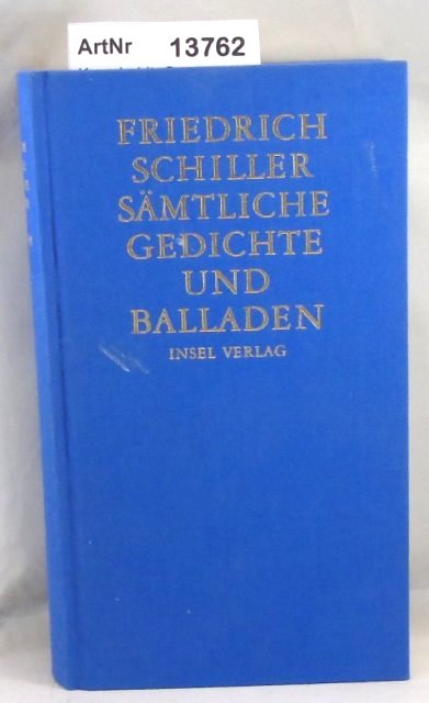 Kurscheidt, Georg (Hrsg.)  Friedrich Schiller - Sämtliche Gedichte und Balladen 