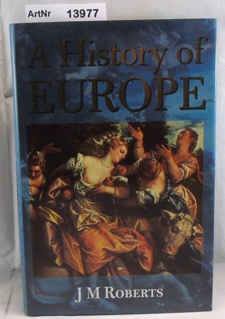 Roberts, J. M.   A History of Europe 