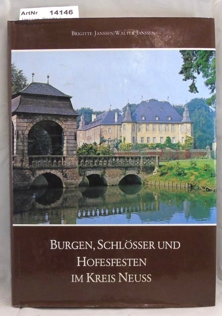 Janssen, Brigitte / Walter Janssen  Burgen, Schlösser und Hofesfesten im Kreis Neuss 