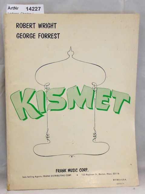 Lederer, Charles / Luther Davis  Kismet. A Musical Arabien Night. Music and Lyrics by Robert Wright and George Forrest 