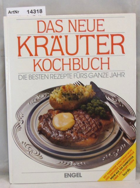 Müller, Veronika (Hrsg.)  Das neue Kräuter Kochbuch. Die besten Rezepte fürs ganze Jahr 