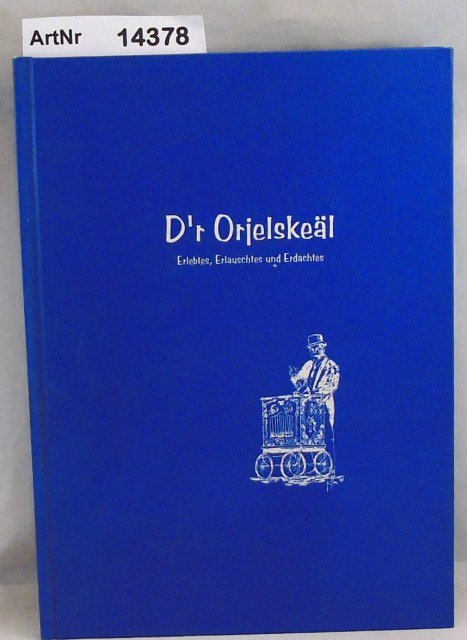 Kluth, Friedrich  D'r Orjelskeäl. Erlebtes, Erlauschtes und Erdachtes. 