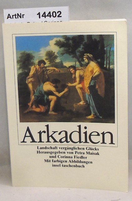 Maisak, Petra / Corinna Fiedler (Hrsg.)  Arkadien. Landschaft vergänglichen Glücks 